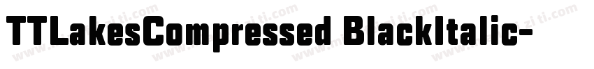 TTLakesCompressed BlackItalic字体转换